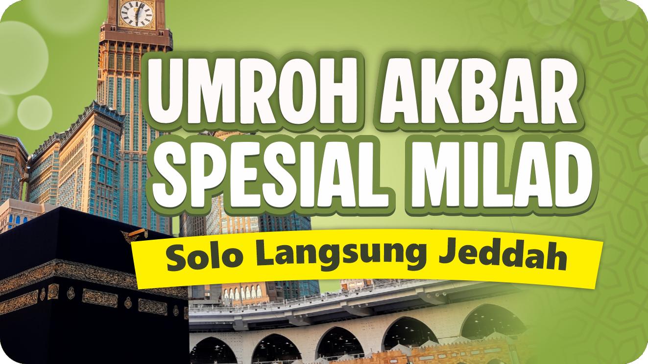 Umroh Akbar Spesial Milad (Solo)